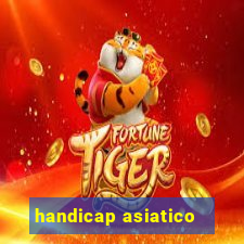 handicap asiatico - 1